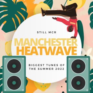 The Manchester Heatwave – Summer 2022