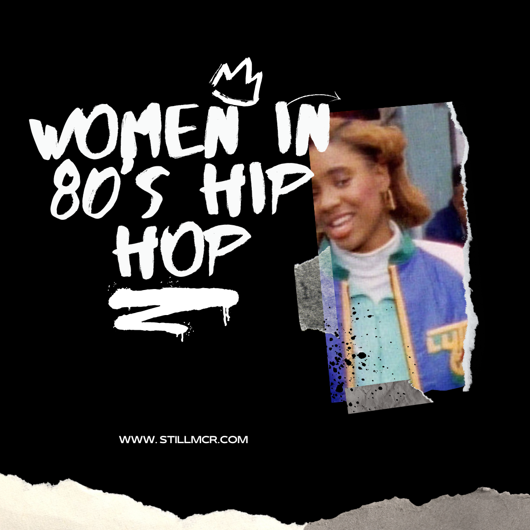 Women in 80s Hip Hop | 80s Female Rappers | Still MCR