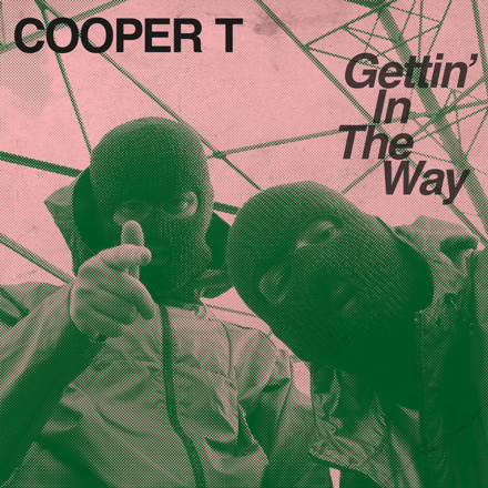 Cooper T - Gettin In The Way